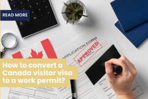 How to convert a Canada visitor visa to a work permit?