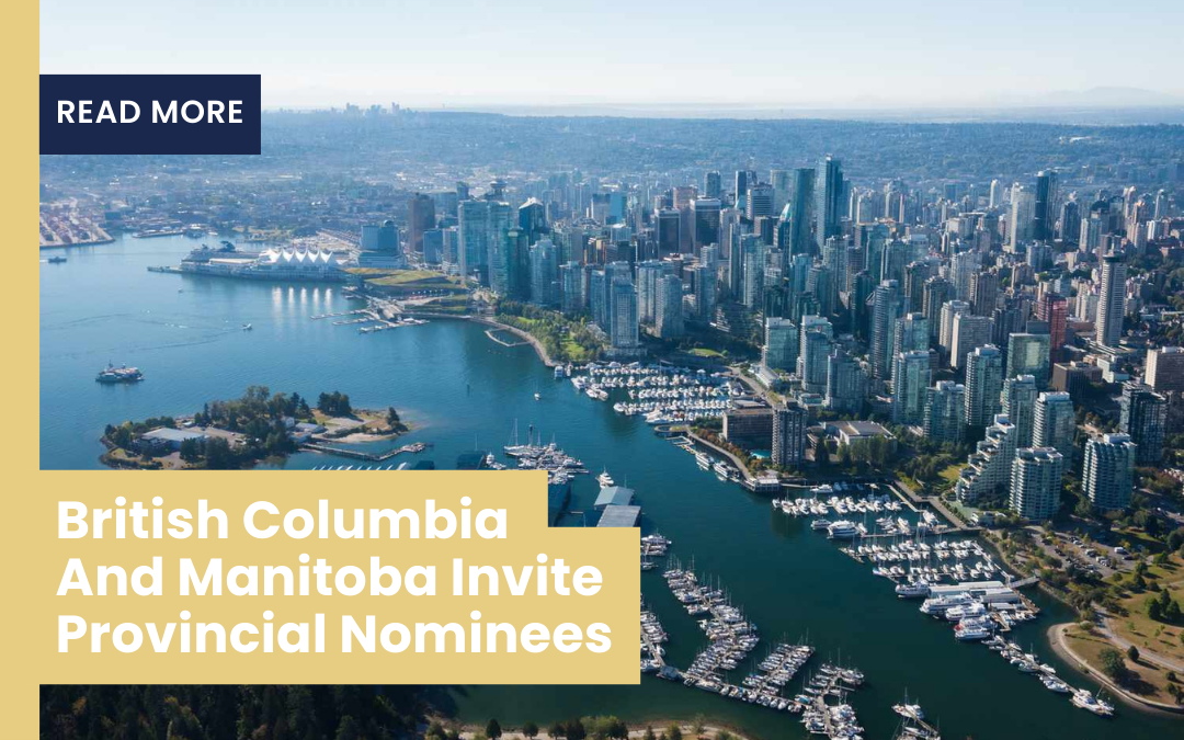 British Columbia And Manitoba Invite Provincial Nominees