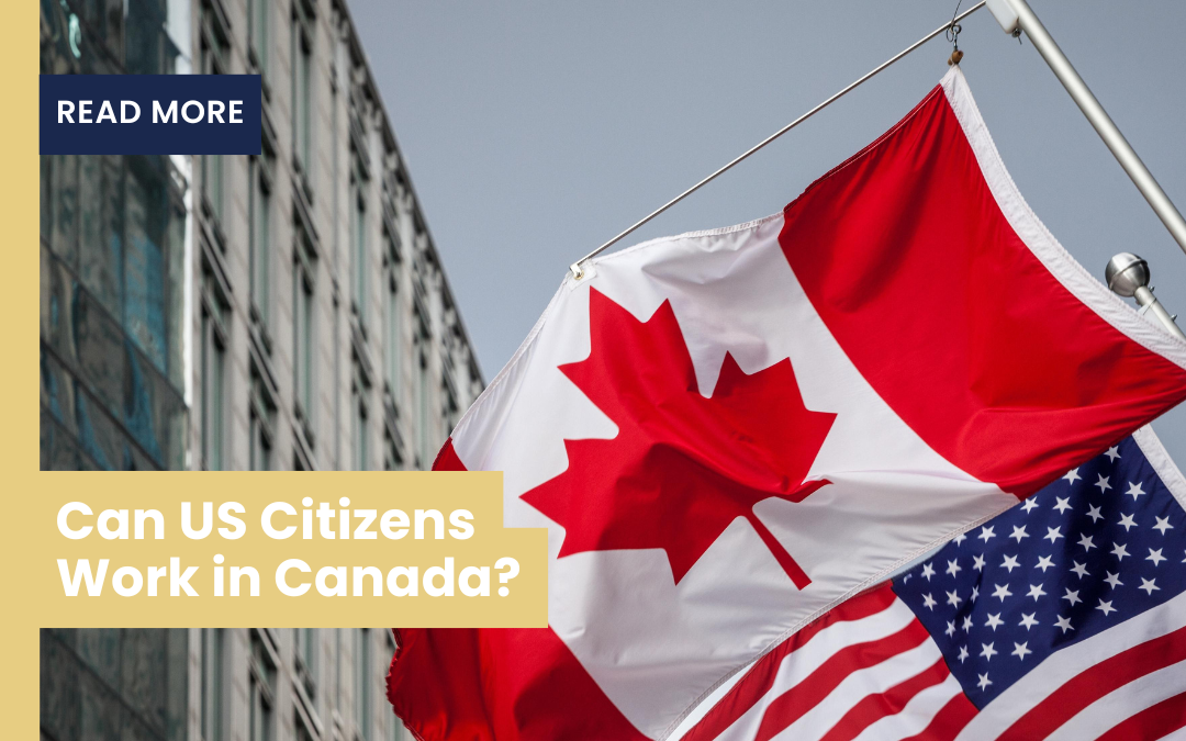 Can US Citizens Work in Canada