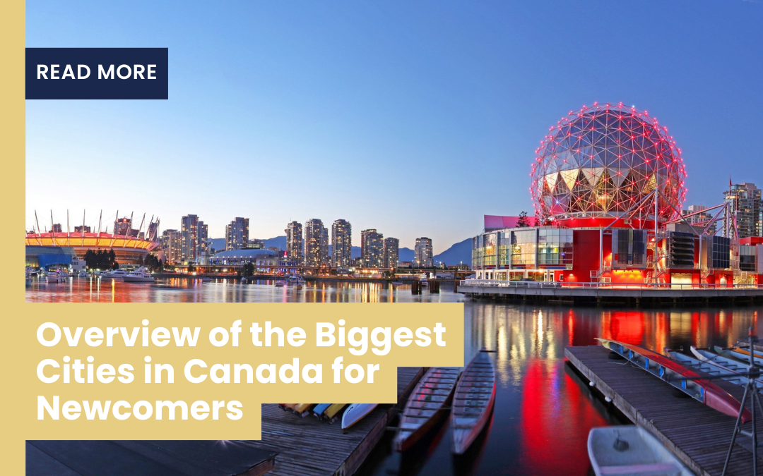 Overview Of The Biggest Cities In Canada For Newcomers