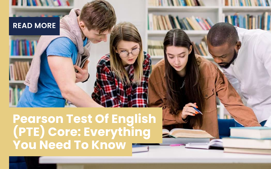 Pearson Test Of English (PTE) Core_ Everything You Need To Know