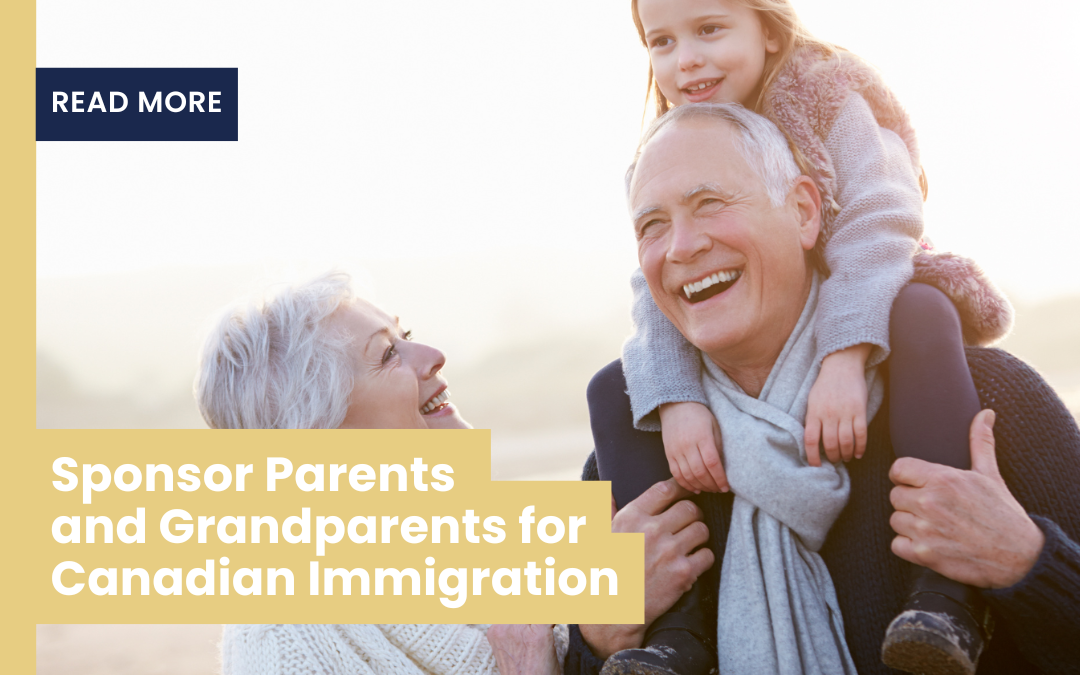 Sponsor Parents and Grandparents for Canadian Immigration