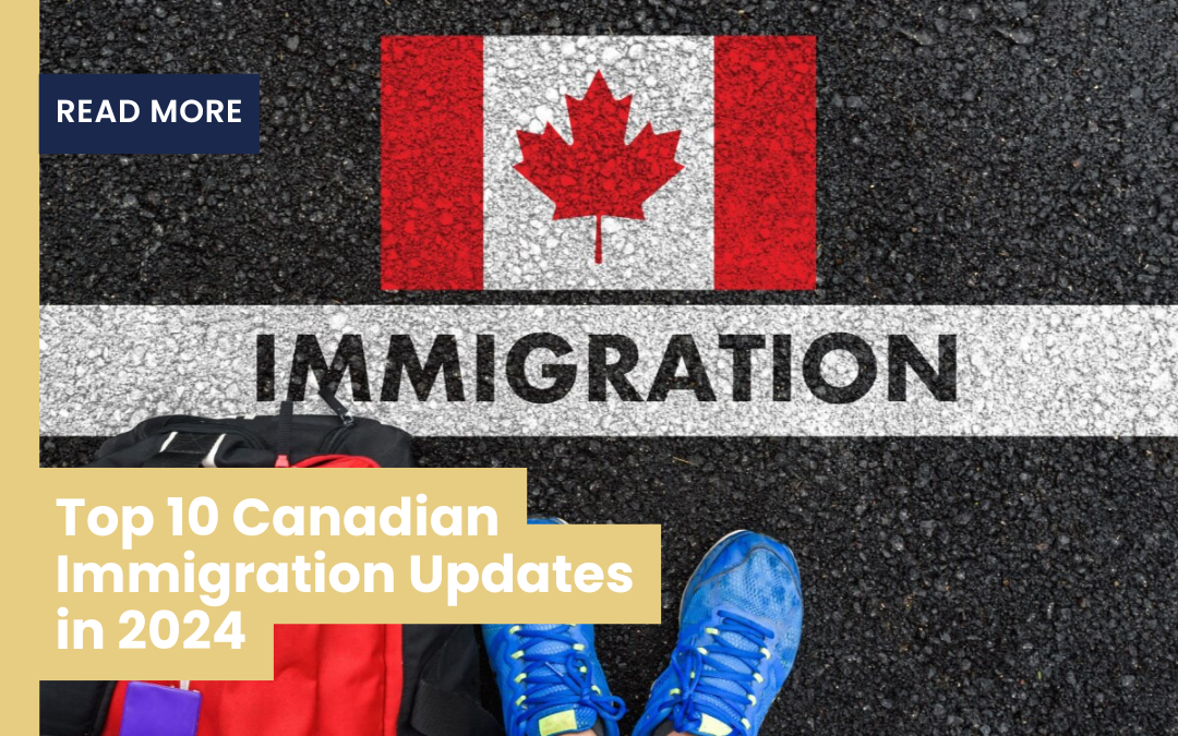 Top 10 Canadian Immigration Updates In 2024