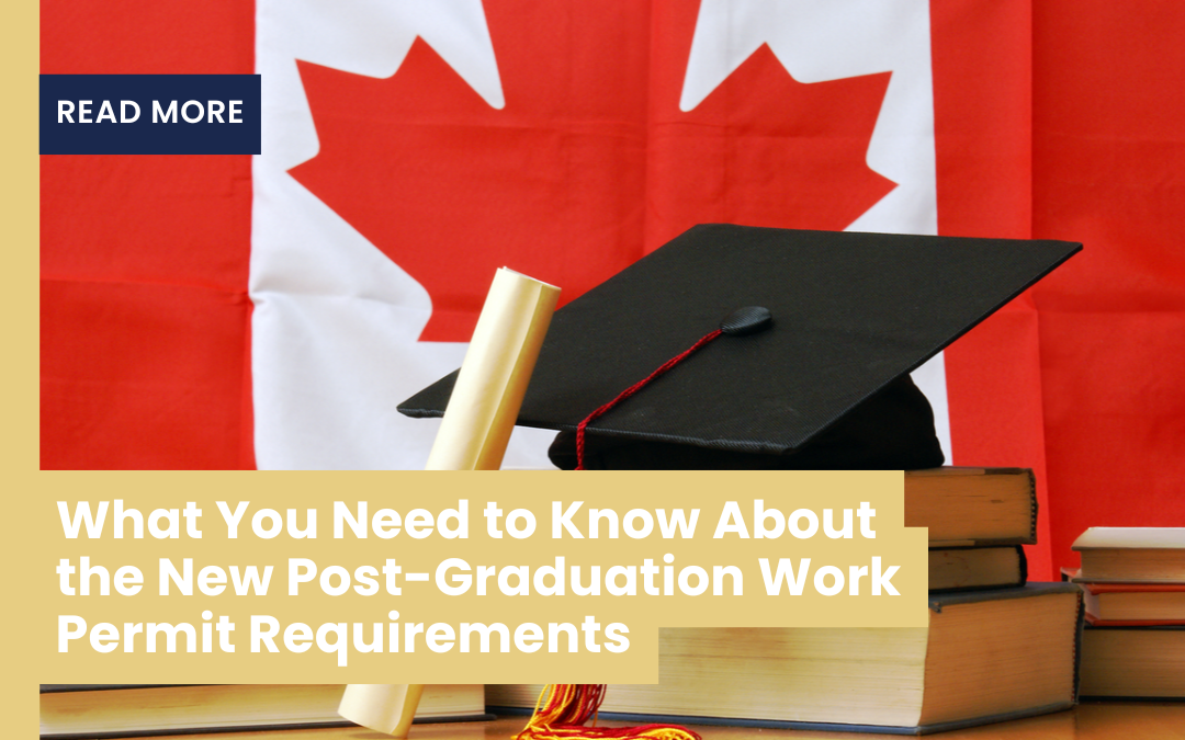 What You Need To Know About The New Post-Graduation Work Permit Requirements