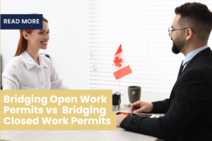 Bridging Open Work Permits vs Bridging Closed Work Permits