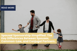 Spousal Sponsorship Simplified: The Key Differences Between Spouses, Common-Law, and Conjugal Partners
