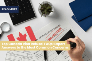 Top Canada Visa Refusal FAQs: Expert Answers to the Most Common Concerns