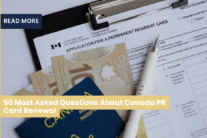 50 Most Asked Questions About Canada PR Card Renewal