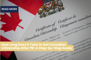 How Long Does it Take to Get Canadian Citizenship After PR: A Step-by-Step Guide