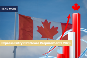 Express Entry CRS Score Requirements 2026