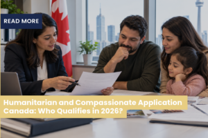 Humanitarian and Compassionate Application Canada: Who Qualifies in 2026?